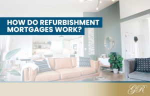 how do refurbishment loands work goldmanread mortgage broker