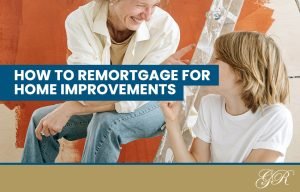 Remortgaging for home improvements