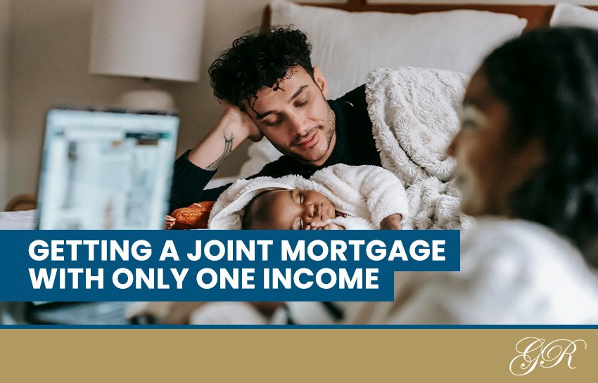 Couple applying for a joint mortgage with one income