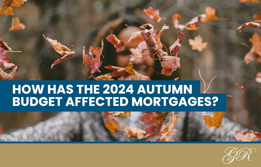 How the 2024 Autumn Budget has affected mortgages