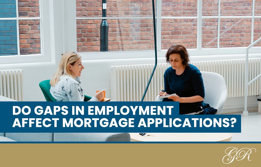 Do gaps in employment affect mortgage applications?
